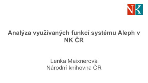 Analýza využívaných funkcí systému Aleph v NK ČR