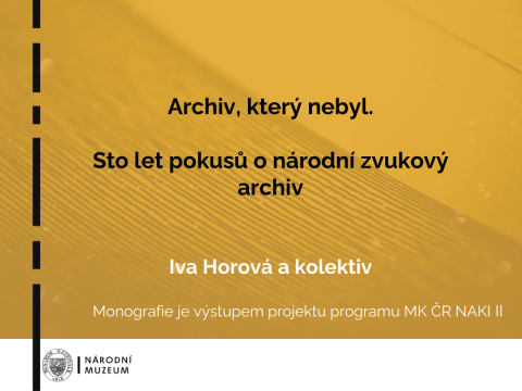 Archiv, který nebyl: sto let pokusů o národní zvukový archiv