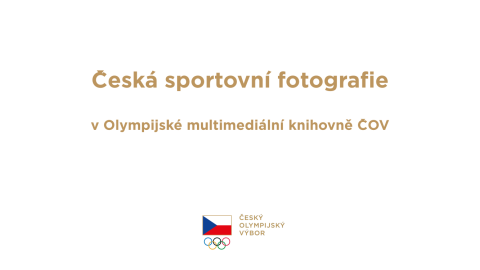 Česká sportovní fotografie v Olympijské multimediální knihovně ČOV