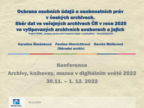 Ochrana osobních údajů a osobnostních práv v českých archivech. Sběr dat ve veřejných archivech ČR v roce 2020 ve vytipovaných archivních souborech a jejich analýza