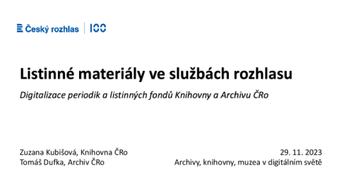 Listinné materiály ve službách rozhlasu. Digitalizace periodik a listinných fondů Knihovny a Archivu ČRo