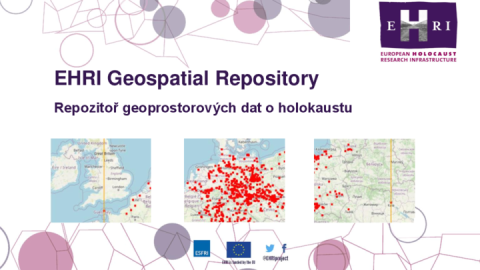 EHRI Goespatial Repository. Repozitoř geoprostorových dat o holokaustu