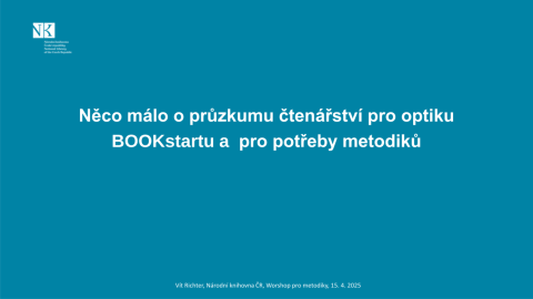 Něco málo o průzkumu čtenářství pro optiku BOOKstartu a pro potřeby metodiků